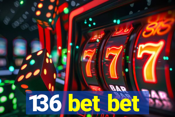 136 bet bet